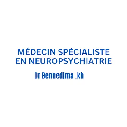 Médecin spécialiste en neuropsychiatrie dr bennadjma. Kh